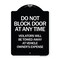 Signmission Do Not Block Door Anytime Violators Towed Away Owner Expense Alum Sign, 18" L, 24" H, BW-1824-24185 A-DES-BW-1824-24185 - alternate 1